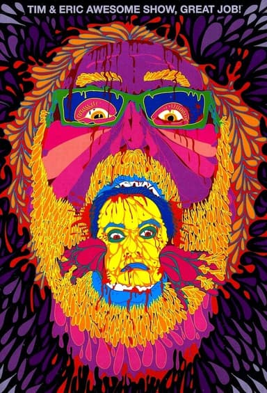 Tim and Eric Awesome Show, Great Job!