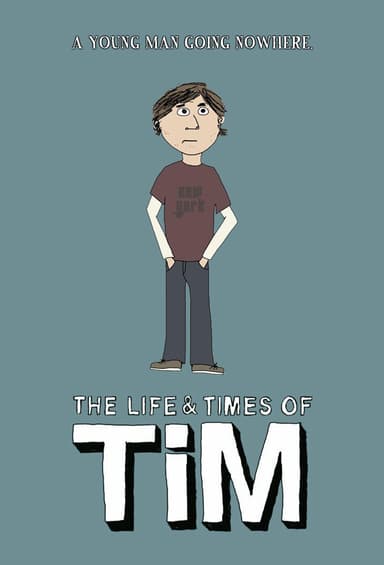 The Life & Times of Tim