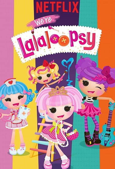 We're Lalaloopsy