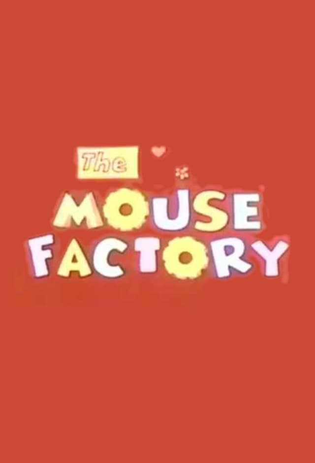 The Mouse Factory
